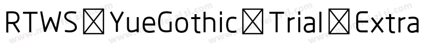 RTWS YueGothic Trial Extra Light C字体转换